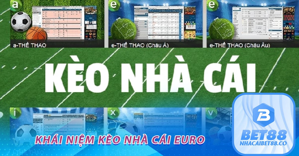 Khái niệm Kèo nhà cái euro-min